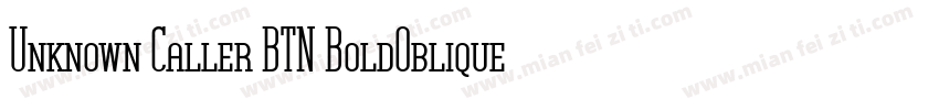 Unknown Caller BTN BoldOblique字体转换